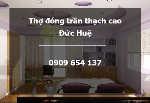 thợ thi công đóng trần vách thạch cao tại Đức Huệ