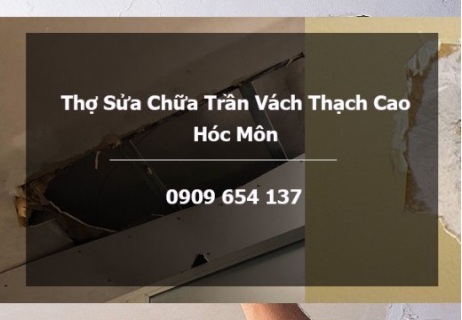 Thợ sửa chữa trần vách thạch cao Tại Hóc Môn